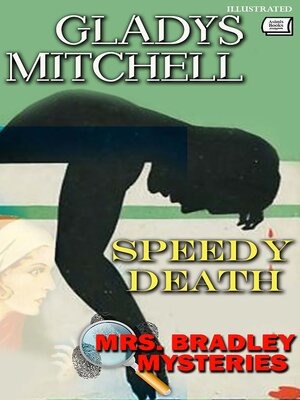 cover image of Speedy Death. Mrs. Bradley Mysteries. Illustrated
